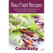 Raw Food Recipes: Raw Food Diet Recipes in a Raw Food Cookbook