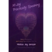 M-Joy Practically Speaking: Matrix Energetics and Living Your Infinite Potential
