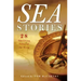 Sea Stories: 28 Thrilling Tales of the Deep