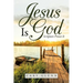 Jesus Is God: Scripture Proves It
