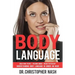 Body Language: Understanding Body Language in Under an Hour, Analyzing People, Reading Minds, Brain Physiology