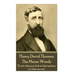Henry David Thoreau - The Maine Woods: "The mass of men lead lives of quiet desperation."