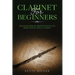Clarinet for Beginners: Advanced Guide of Top-Notch Music and Songs to Play Using a Clarinet