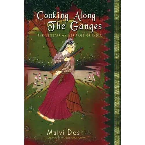 Cooking Along the Ganges: The Vegetarian Heritage of India
