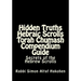 Hidden Truths Hebraic Scrolls Torah Chumash Compendium Guide: Secrets of the Hebrew Scrolls Commentaries for explaining Scriptural texts