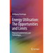 Energy Utilisation: The Opportunities and Limits: Physical Fundamentals and Technologies
