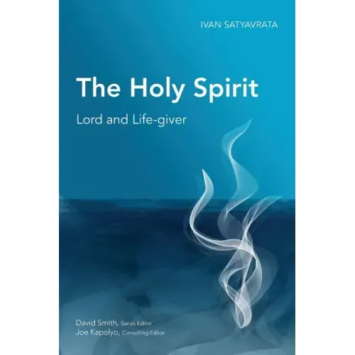 The Holy Spirit: Lord and Life-giver