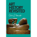 Art History Revisited: Sundry Writings and Occasional Lectures