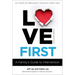 Love First: A Family's Guide to Intervention