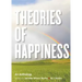 Theories of Happiness: An Anthology