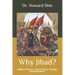 Why Jihad?: Religious Violence in Islamic History, Theology, and Jurisprudence