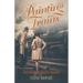 Painting Trains: Three Adventures Into the Unknown