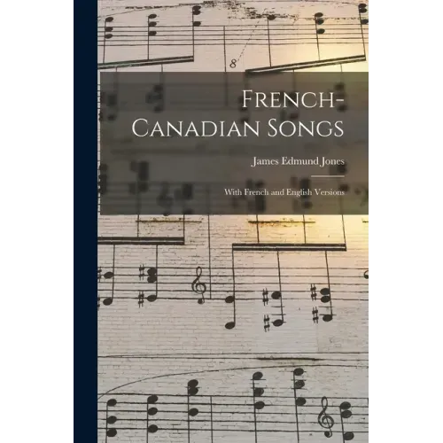 French-Canadian Songs [microform]: With French and English Versions