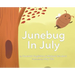 Junebug In July