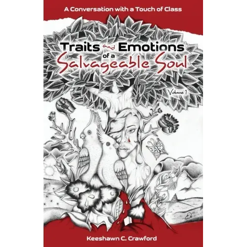 Traits and Emotions of a Salvageable Soul: A Conversation with a Touch of Class: Volume 1