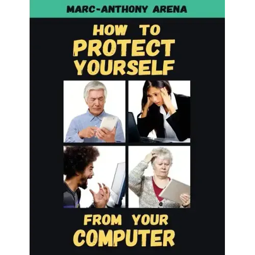 How to Protect Yourself from Your Computer