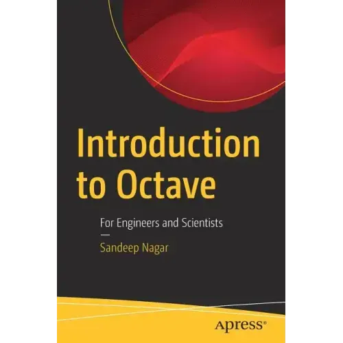 Introduction to Octave: For Engineers and Scientists