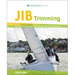 Jib Trimming: Get the Best Power & Acceleration Whether Racing or Cruising