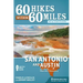 60 Hikes Within 60 Miles: San Antonio and Austin: Including the Hill Country
