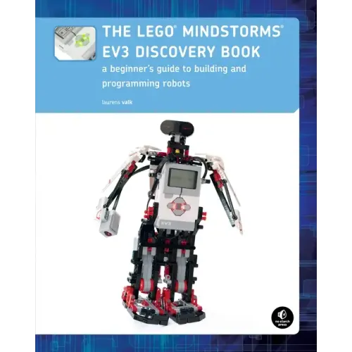 The Lego Mindstorms Ev3 Discovery Book: A Beginner's Guide to Building and Programming Robots
