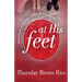 At His Feet: How to Change Your Marriage in 30 Minutes and 30 Seconds