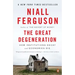 The Great Degeneration: How Institutions Decay and Economies Die