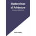 Masterpieces of Adventure-Adventures within Walls