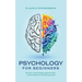 Psychology for beginners: The basics of psychology explained simply - understanding and manipulating people
