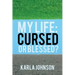 My Life: Cursed or Blessed?