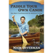 Paddle Your Own Canoe: One Man's Fundamentals for Delicious Living