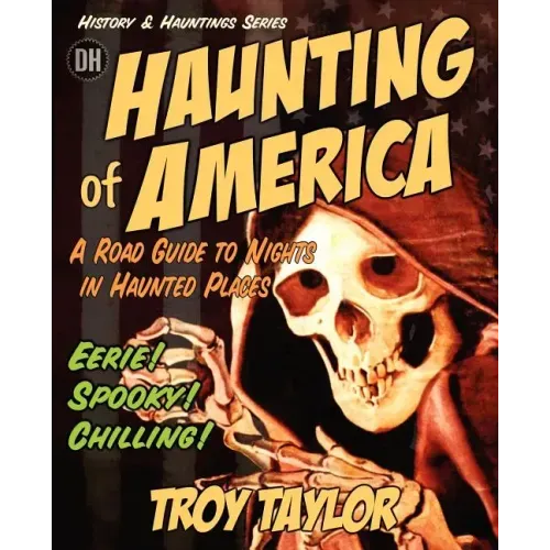 The Haunting of America: Ghosts & Legends of America's Haunted Past