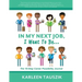In My Next Job, I Want To Be...: The 10-Step Career Possibility Journal