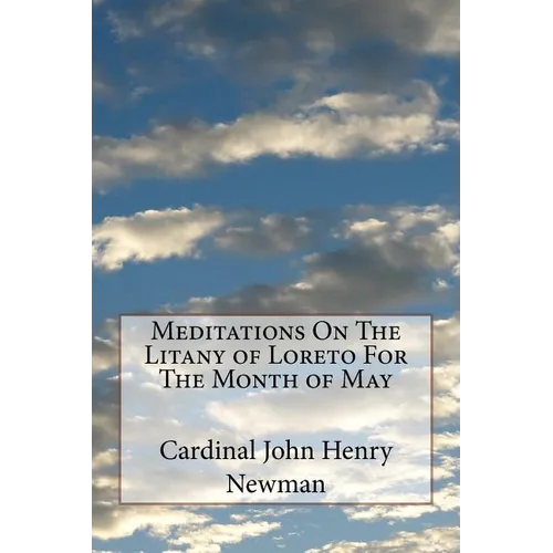 Meditations On The Litany of Loreto For The Month of May