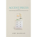 Accent Pieces: Collected Writings and Moments that Decorate Our Lives