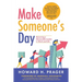 Make Someone's Day: Becoming a Memorable Leader in Work and Life