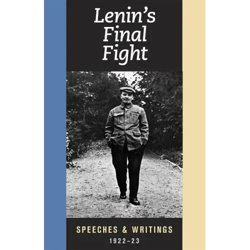 Lenin's Final Fight: Speeches and Writings, 1922-23