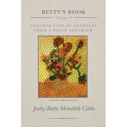 Betty's Book: another view of recovery from a brain aneurysm