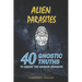 Alien Parasites: 40 Gnostic Truths to Defeat the Archon Invasion!