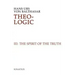 Theo-Logic: Theological Logical Theory Volume 3