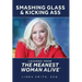 Smashing Glass & Kicking Ass: Lessons from The Meanest Woman Alive