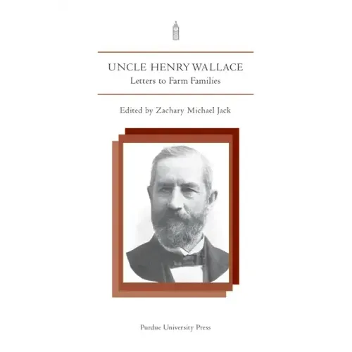 Uncle Henry Wallace: Letters to Farm Families