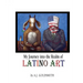 My Journey into the Realm of Latino Art