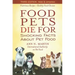 Food Pets Die for: Shocking Facts about Pet Food