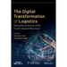 The Digital Transformation of Logistics: Demystifying Impacts of the Fourth Industrial Revolution