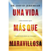 Una Vida Más Que Maravillosa: 9 Decisiones Que Transformarán Tu Vida Hoy