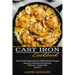 Cast Iron Cookbook: Delicious and Easy Cast Iron Skillet Dessert Recipes (Recipes to Experience the Delicious Difference - Cooking With Cast Iron)