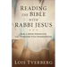 Reading the Bible with Rabbi Jesus: How a Jewish Perspective Can Transform Your Understanding