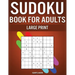 Sudoku Book for Adults Large Print: 250 Easy, Medium, Hard and Very Hard Sudokus for Adults with Solutions - Large Print