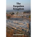 The Forgotten Kingdom: The Archaeology and History of Northern Israel
