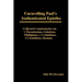 Unravelling Paul's Authenticated Epistles - Collected Commentaries: 1 Thessalonians, Galatians, Philippians, 1 Corinthians, 2 Corinthians, Romans